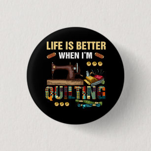 Het leven is beter als ik Quilter naai Qu Ronde Button 3,2 Cm