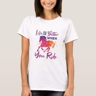 Het leven is beter als ik Rider Horseback rijd T-shirt