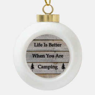 Het leven is beter als je aan het kamperen bent keramische bal ornament