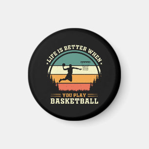 het leven is beter als je basketbal speelt magneet