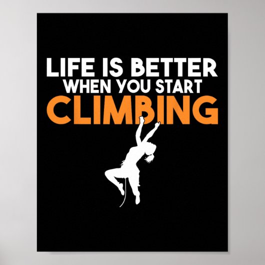 Het leven is beter als je begint met het klimmen v poster (Voorkant)