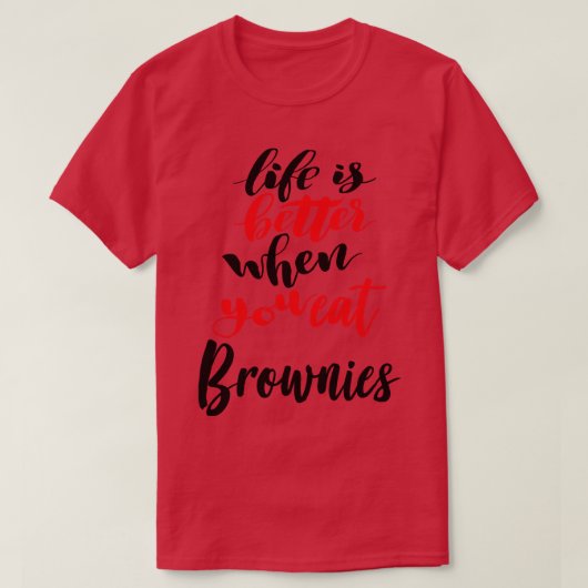 Het leven is beter als je brownies eet 1 t-shirt (Design voorkant)