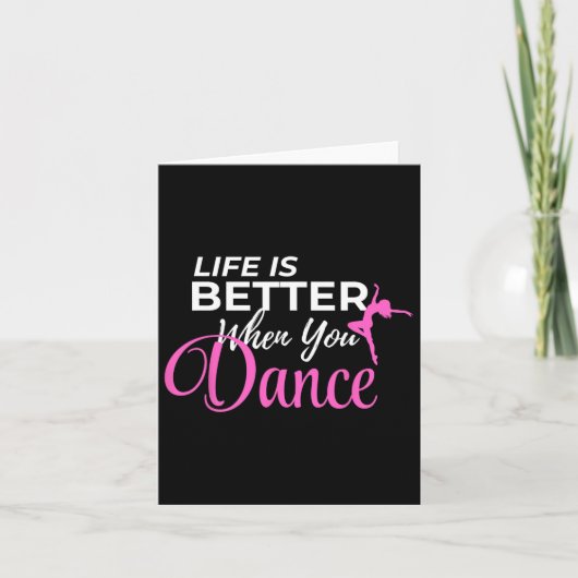Het leven is beter als je dansende ballerina kaart (Voorkant)