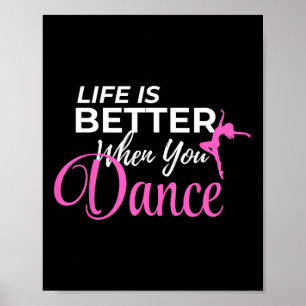 Het leven is beter als je dansende ballerina poster