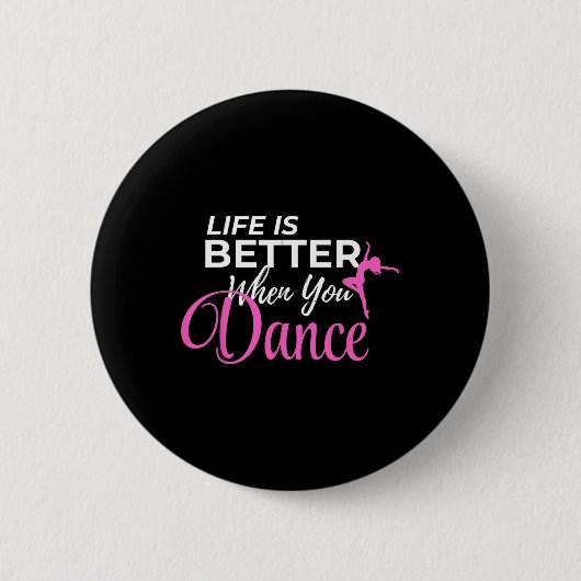 Het leven is beter als je dansende ballerina ronde button 5,7 cm (Voorkant)
