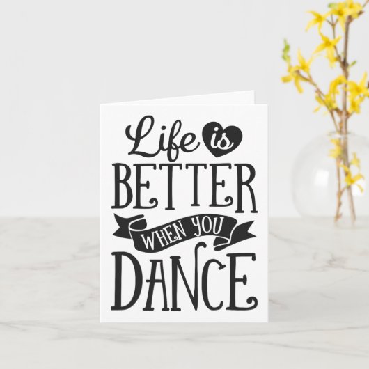Het leven is beter als je danseres danst kaart (Gele Bloem)