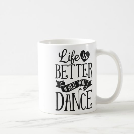 Het leven is beter als je danseres danst koffiemok (Rechts)