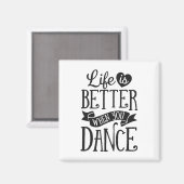 Het leven is beter als je danseres danst magneet (Voorkant / Achterkant)