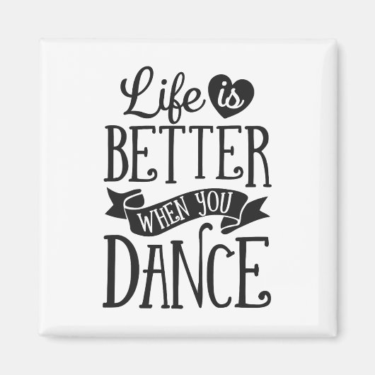 Het leven is beter als je danseres danst magneet (Voorkant)