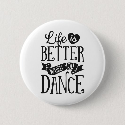 Het leven is beter als je danseres danst ronde button 5,7 cm (Voorkant)