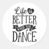 Het leven is beter als je danseres danst ronde sticker (Voorkant)
