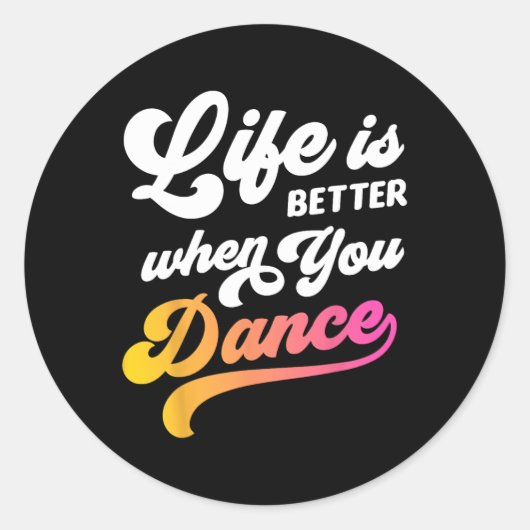 Het leven is beter als je danseres danst ronde sticker (Voorkant)