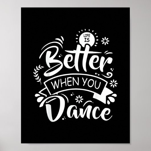 Het leven is beter als je danst Grappige danser da Poster (Voorkant)