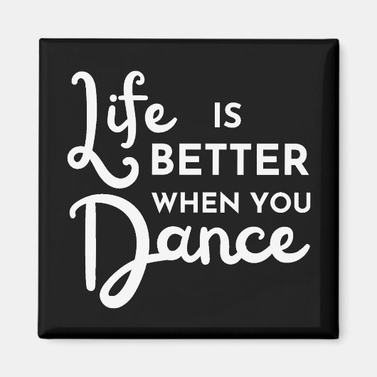 Het leven is beter als je danst magneet (Voorkant)