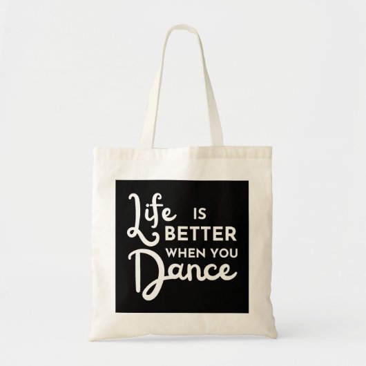 Het leven is beter als je danst tote bag (Voorkant)