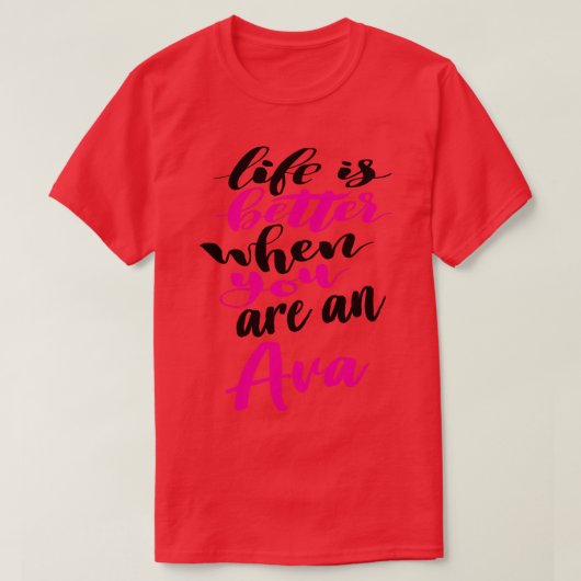 Het leven is beter als je een AVA 1 bent T-shirt (Design voorkant)
