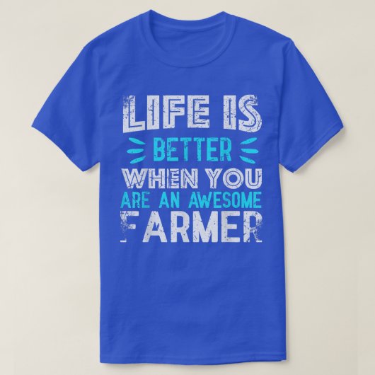 Het leven is beter als je een geweldige FARMER ben T-shirt (Design voorkant)