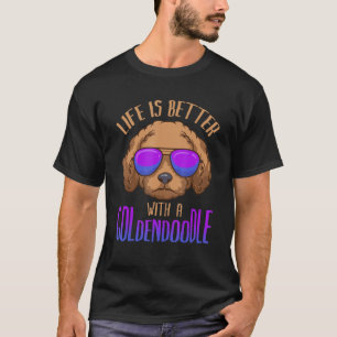 Het leven is beter als je een gouddoedel hebt. t-shirt