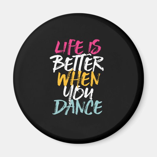 Het leven is beter als je een grappige danser dans magneet (Voorkant)