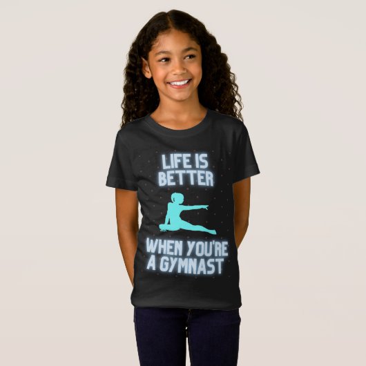 Het leven is beter als je een gymnast bent t-shirt (Voorkant volledig)