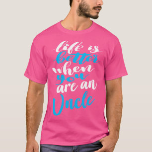 Het leven is beter als je een oom bent t-shirt