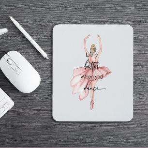 Het leven is beter als je een roze ballerina danst muismat