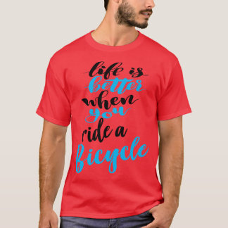 Het leven is beter als je fietst 4 t-shirt