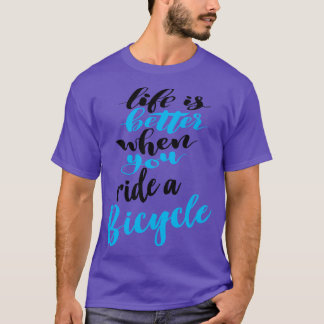Het leven is beter als je fietst 4 t-shirt