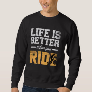 Het leven is beter als je fietst bmx fiets berg trui