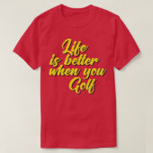 Het leven is beter als je golft t-shirt (Design voorkant)