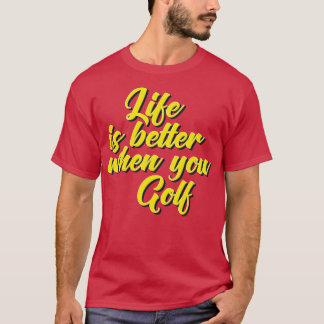 Het leven is beter als je golft t-shirt
