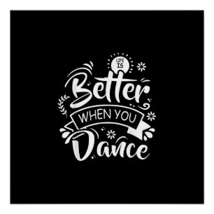 Het leven is beter als je grappig danst Danser Perfect Poster