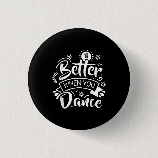 Het leven is beter als je grappig danst Danser Ronde Button 3,2 Cm (Voorkant)