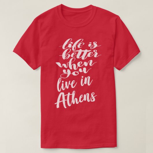 Het leven is beter als je in Athene woont T-shirt (Design voorkant)