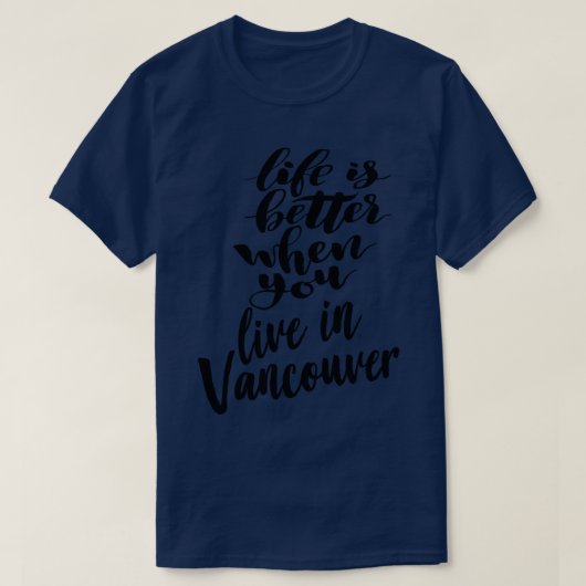 Het leven is beter als je in Vancouver woont T-shirt (Design voorkant)