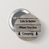 Het leven is beter als je kampt ronde button 5,7 cm (Voorkant /achterkant)