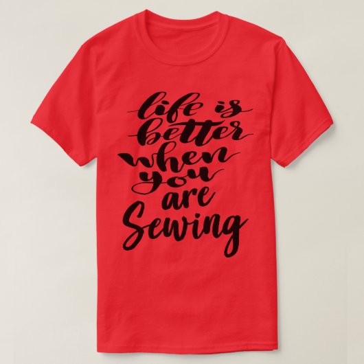 Het leven is beter als je naait t-shirt (Design voorkant)