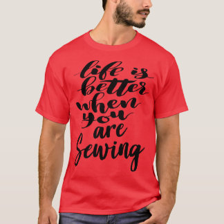 Het leven is beter als je naait t-shirt