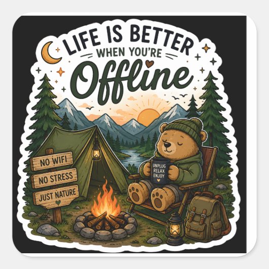 Het Leven Is Beter Als Je Offline Bent Camping Sti Vierkante Sticker (Voorkant)
