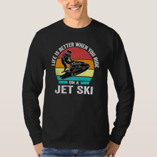 Het leven is beter als je op een JET Ski-Vintage r T-shirt