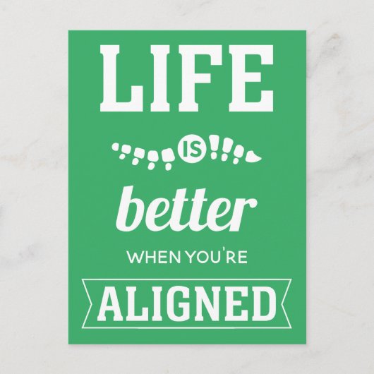 Het leven is beter als je op één lijn bent briefkaart (Voorkant)