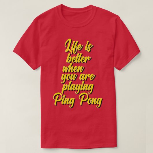 Het leven is beter als je pingpong speelt t-shirt (Design voorkant)