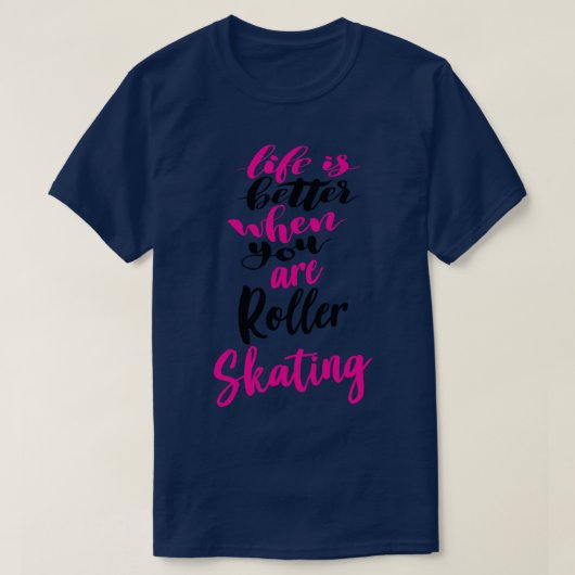 Het leven is beter als je rolschaatst 5 t-shirt (Design voorkant)