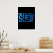 Het leven is beter als je Surf Poster (Keuken)