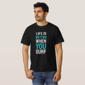 Het leven is beter als je Surf T-shirt (Voorkant volledig)