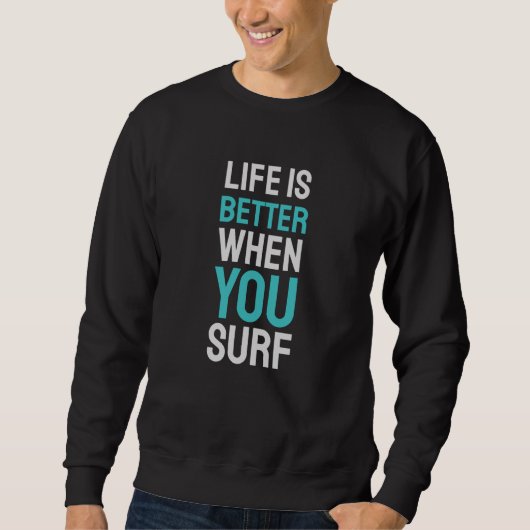Het leven is beter als je Surf Trui (Voorkant)