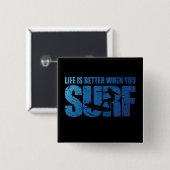 Het leven is beter als je Surf Vierkante Button 5,1 Cm (Voorkant /achterkant)