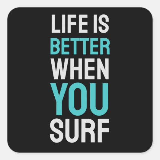Het leven is beter als je Surf Vierkante Sticker (Voorkant)