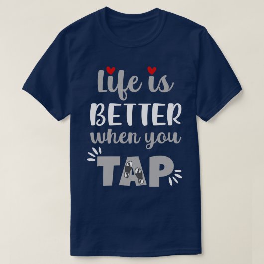 Het leven is beter als je tikt t-shirt (Design voorkant)