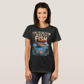 Het leven is beter als je vist t-shirt (Voorkant volledig)